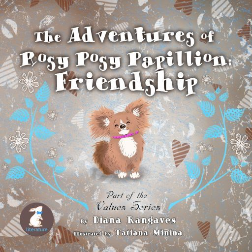 The Adventure of Rosy Posy Papillion: Friendship